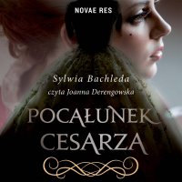 Pocałunek cesarza - Sylwia Bachleda - audiobook