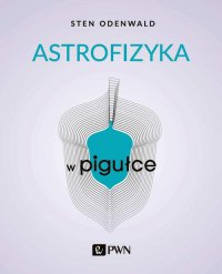 Astrofizyka w pigułce - Sten Odenwald - ebook