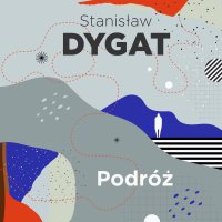 Podróż - Stanisław Dygat - audiobook
