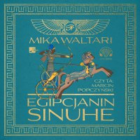 Egipcjanin Sinuhe - Mika Waltari - audiobook