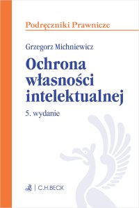 Ochrona własności intelektualnej - Grzegorz Michniewicz - ebook