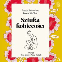 Sztuka kobiecości - Aneta Borowiec - audiobook