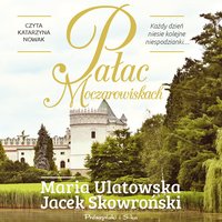 Pałac w Moczarowiskach - Jacek Skowroński - audiobook