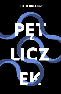 Pętliczek - Piotr Brencz - ebook