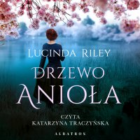 Drzewo anioła - Lucinda Riley - audiobook
