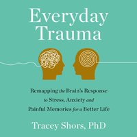 Everyday Trauma - PhD Tracey Shors - audiobook