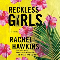 Reckless Girls - Rachel Hawkins - audiobook