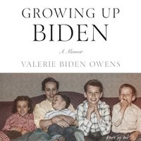 Growing Up Biden - Valerie Biden Owens - audiobook