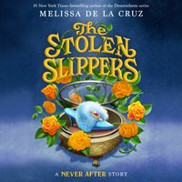 Never After: The Stolen Slippers - Melissa de la Cruz - audiobook