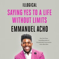 Illogical - Emmanuel Acho - audiobook