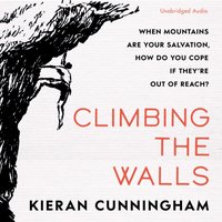 Climbing the Walls - Kieran Cunningham - audiobook
