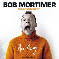 And Away... - Bob Mortimer - audiobook