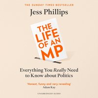 Everything You Really Need to Know About Politics - Jess Phillips - audiobook