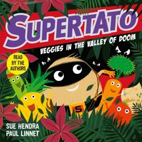 Supertato Veggies in the Valley of Doom - Paul Linnet - audiobook