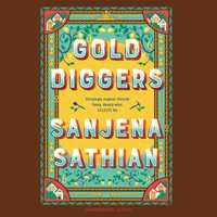 Gold Diggers - Sanjena Sathian - audiobook