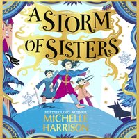 A Storm of Sisters - Michelle Harrison - audiobook