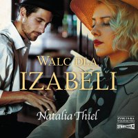 Walc dla Izabeli - Natalia Thiel - audiobook
