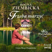 Trzeba marzyć - Bogna Ziembicka - audiobook