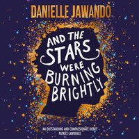 And the Stars Were Burning Brightly - Danielle Jawando - audiobook