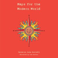 Maps for the Modern World - Valerie June Hockett - audiobook