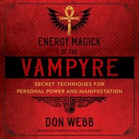 Energy Magick of the Vampyre - Don Webb - audiobook