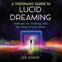 Visionary Guide to Lucid Dreaming - Lee Adams - audiobook