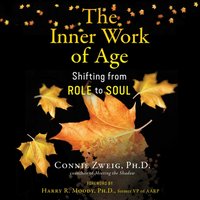 Inner Work of Age - Connie Zweig - audiobook