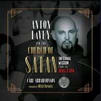 Anton LaVey and the Church of Satan - Carl Abrahamsson - audiobook