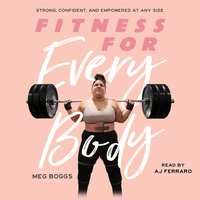 Fitness for Every Body - Meg Boggs - audiobook
