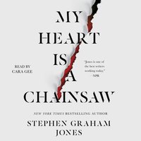 My Heart Is a Chainsaw - Stephen Graham Jones - audiobook
