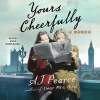 Yours Cheerfully - AJ Pearce - audiobook