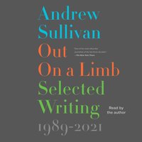 Out on a Limb - Andrew Sullivan - audiobook