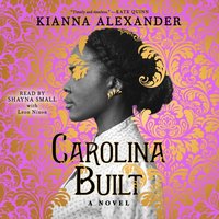 Carolina Built - Kianna Alexander - audiobook