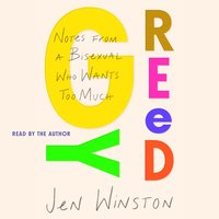 Greedy: Notes from a Bisexual Who Wants Too Much - Jen Winston - audiobook