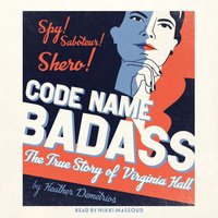 Code Name Badass - Heather Demetrios - audiobook