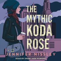 Mythic Koda Rose - Jennifer Nissley - audiobook