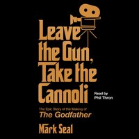 Leave the Gun, Take the Cannoli - Mark Seal - audiobook