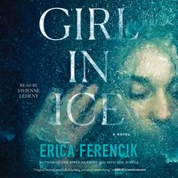 Girl In Ice - Erica Ferencik - audiobook