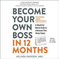 Become Your Own Boss in 12 Months, Revised and Expanded - Melinda Emerson - audiobook