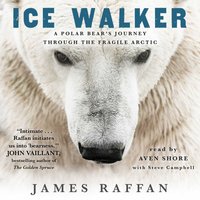 Ice Walker - James Raffan - audiobook