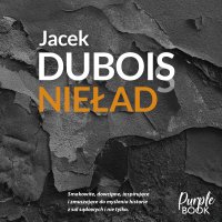 Nieład, czyli iluzja sprawiedliwości - Jacek Dubois - audiobook