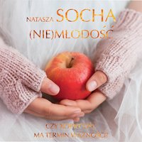 (Nie)młodość - Natasza Socha - audiobook