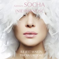 (Nie)piękność - Natasza Socha - audiobook