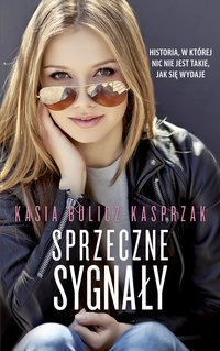 Sprzeczne sygnały - Kasia Bulicz-Kasprzak - ebook