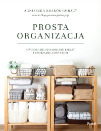 Prosta organizacja - Agnieszka Krakós-Gorący - ebook