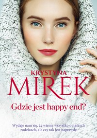 Gdzie jest happy end? - Krystyna Mirek - ebook