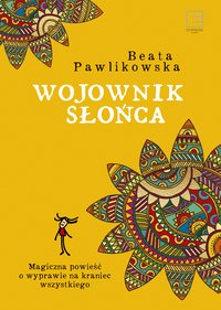 Wojownik słońca - Beata Pawlikowska - ebook