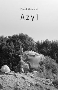 Azyl - Paweł Mościcki - ebook