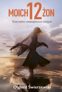 Moich 12 żon - Olgierd Świerzewski - ebook