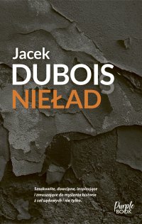 Nieład, czyli iluzja sprawiedliwości - Jacek Dubois - ebook